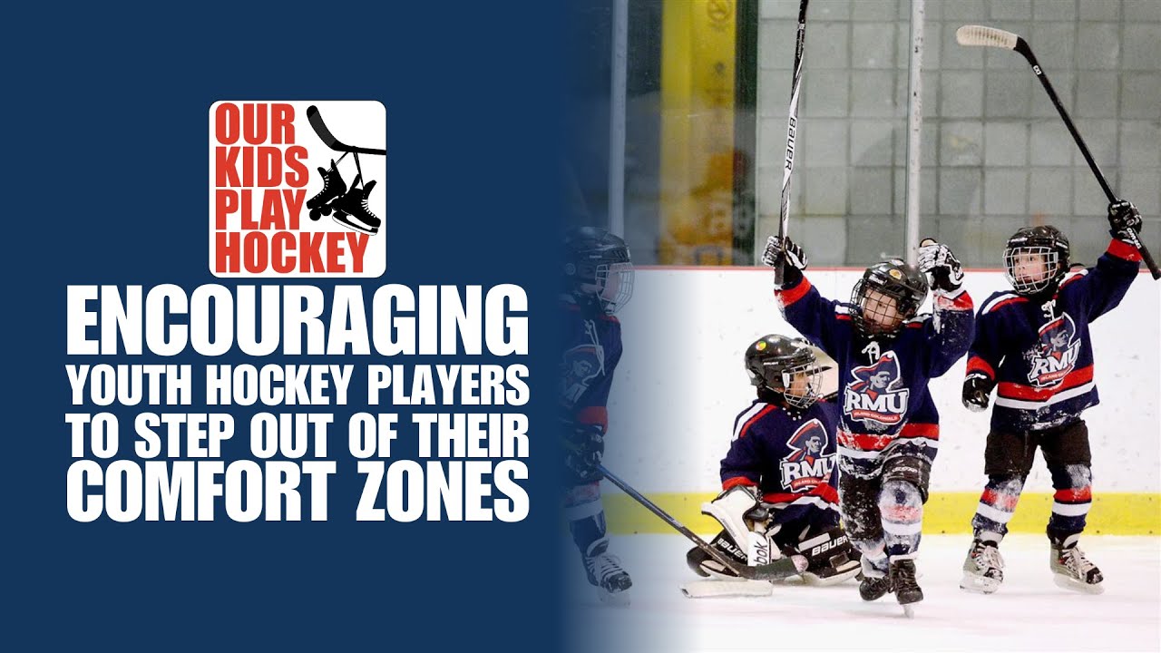 Encouraging Youth Hockey Players to Step Out of Their Comfort Zones
