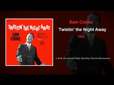 Sam Cooke – Twistin' the Night Away – 1962 [HQ Remix/Remaster]