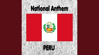 Peru - Himno Nacional del Perú - Marcha Nacional del Perú - Somos Libres, Seámoslo Siempre -...