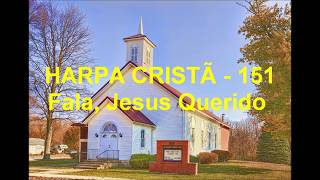 Video voorbeeld van "Harpa Cristã -151 - Fala Jesus Querido - (com letra)"