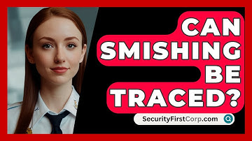 Can Smishing Be Traced? - SecurityFirstCorp.com
