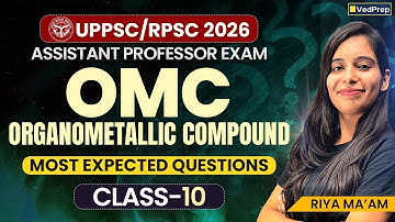 Organometallic Compounds (OMC) Most Expected Questions | UPPSC/RPSC 2026 | Assistant Professor Exam