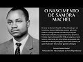 BIOGRAPHY OF SAMORA MACHEL - PART 1