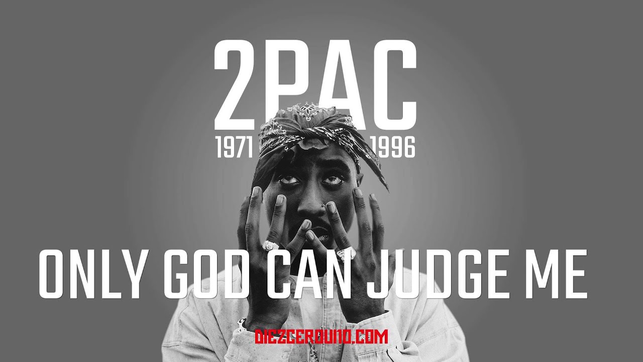 2Pac - Only God Can Judge Me (HQ) - YouTube
