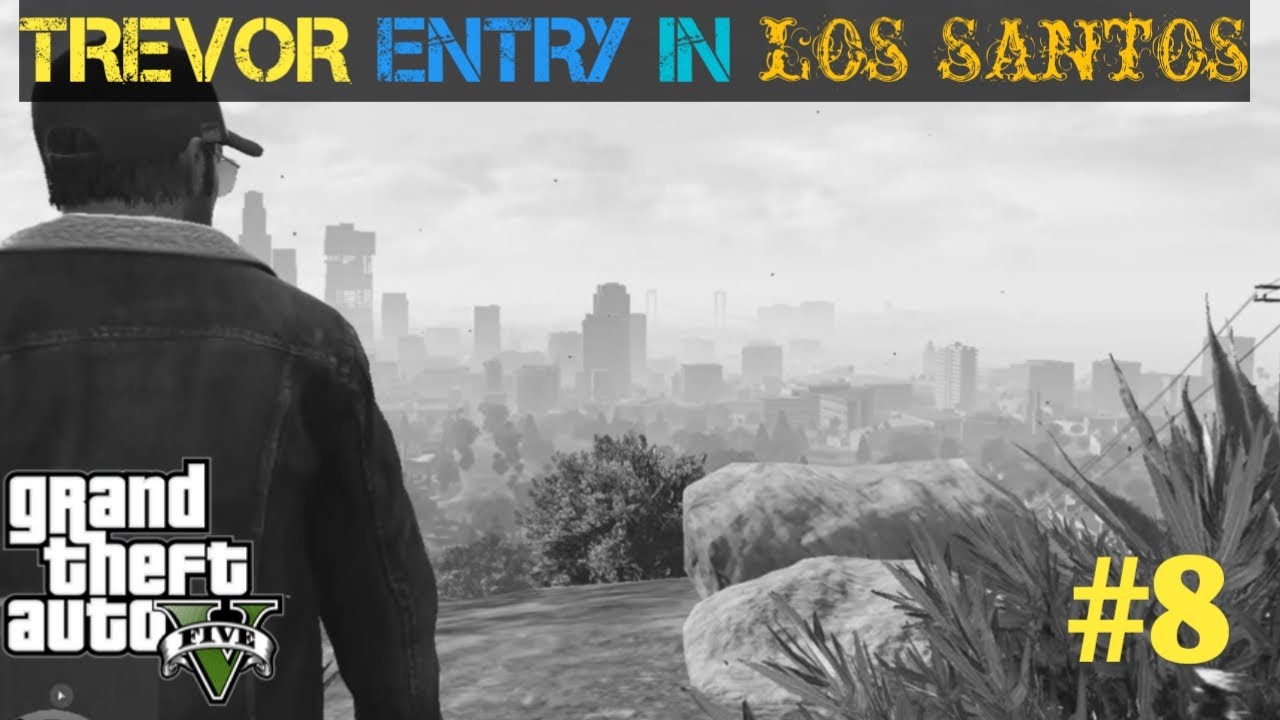 TREVOR IS ENTERED IN LOS SANTOS|||| GTA 5 GAMEPLAY - YouTube