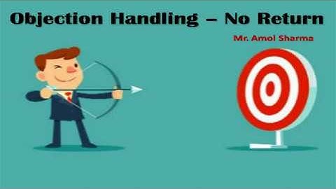 LIC Objection Handling - No Return - Mr. Amol Sharma