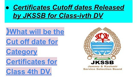 Cutoff Date for Category Certificate given by JKSSB for Class-4th DV