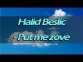 Halid Beslic - Put me zove (matrica - karaoke)