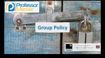 Group Policy - CompTIA Security+ SY0-401: 5.3