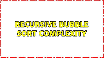 Recursive Bubble Sort Complexity