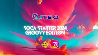 DJ TEQ - Soca Starter 2024 - Groovy Edition (2024 Soca Mix)