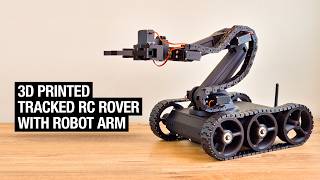 3D Printed Tracked Rover with Robot Arm
