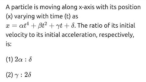 #neet2025 A particle is moving along x-axis with it