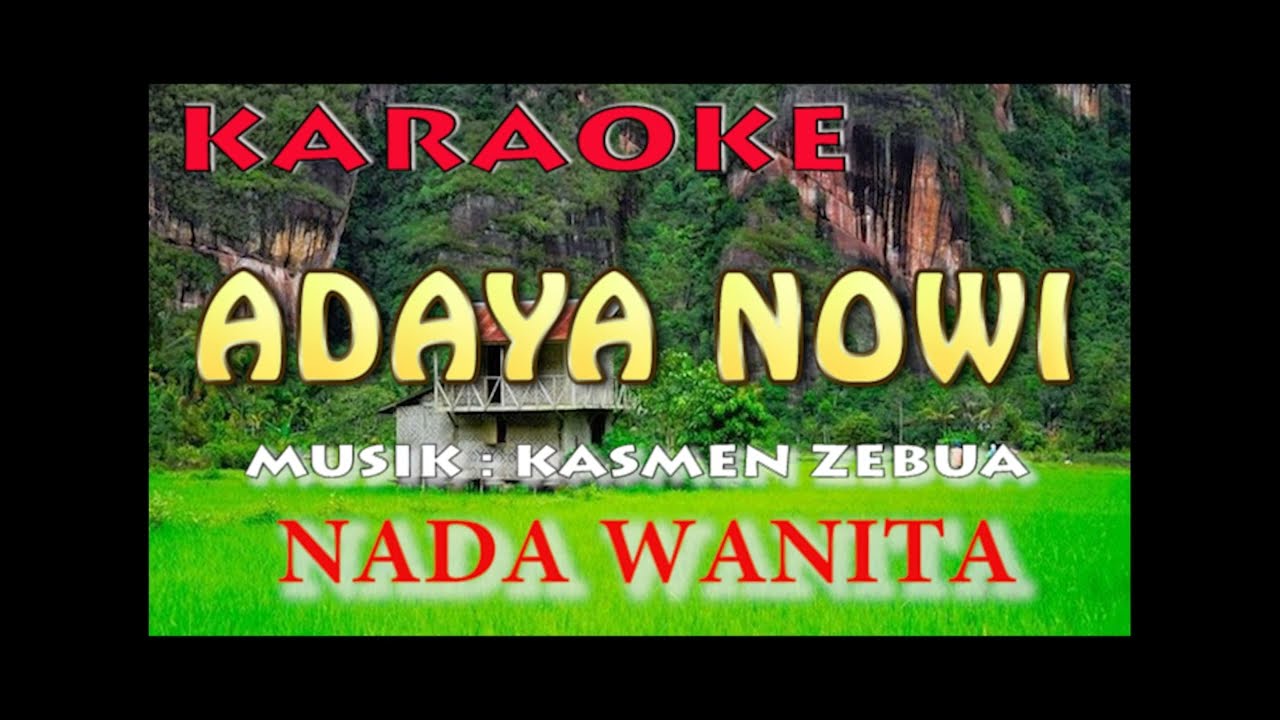Karaoke adaya nowi II nada wanita II cewek II perempuan II Musik: Kasmen Zebua II by edison halawa
