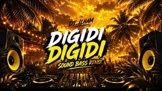 Dj Ilham - Digidi Digidi (Sound Bass Remix)