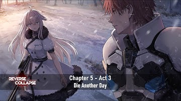 Reverse Collapse Chapter 5 - Act 3 - Die Another Day