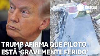 Trump afirma que piloto de caça derrubado pelo Irã está ‘gravemente ferido’