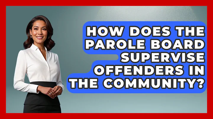 How Does the Parole Board Supervise Offenders in the Community? | Jail & Prison Insider
