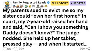 My parents sued to evict me so my sister could “own her first home.” In court, my 7-year-old...