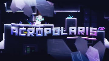 [60Hz Mobile] "Acropolaris" by Team Proxima (Insane Demon) | Geometry Dash