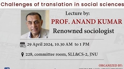 Challenges of translation in social sciences lectures by Professor Anand kumar