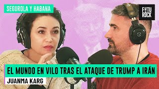 EL MUNDO EN VILO TRAS EL ATAQUE DE TRUMP A IRÁN | JM KARG en SEGUROLA