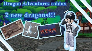 New update and 2 new dragons! (Dragon Adventures Roblox)