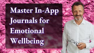 Master In-App Journals for Emotional Wellbeing screenshot 4