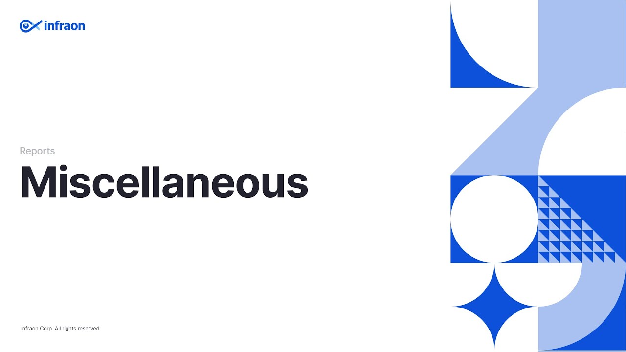 Miscellaneous || Report Management || Infraon Infinity