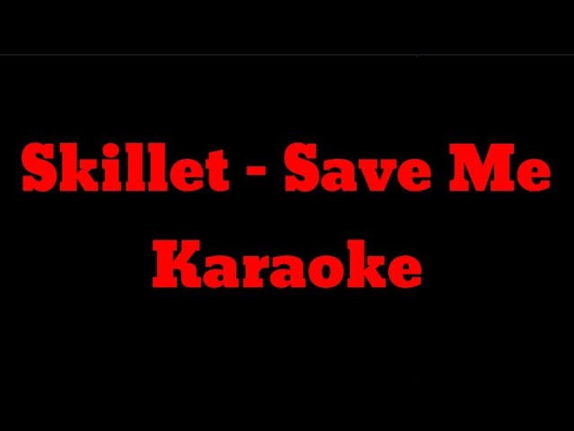 Skillet Save Me karaoke version / skillet save me karaoke with lyrics / by Mr Music Karaoke