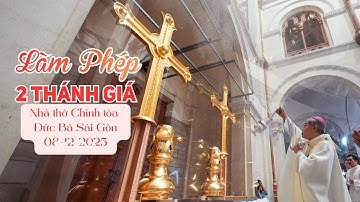 Đức TGM Giuse Nguyễn Năng làm phép 2 cây thánh giá Nhà thờ Chính Tòa Đức Bà Sài Gòn 8-12-2025