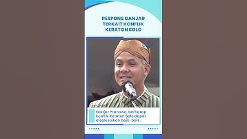 Konflik Keraton Kasunanan Solo Memanas, Ini Tanggapan Gubernur Jateng Ganjar Pranowo