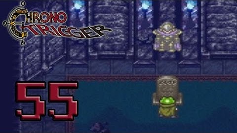 Chrono Trigger (Blind) - Episode 55
