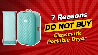 Classmark Portable Dryer 7 Reasons Why You Should Not Buy It