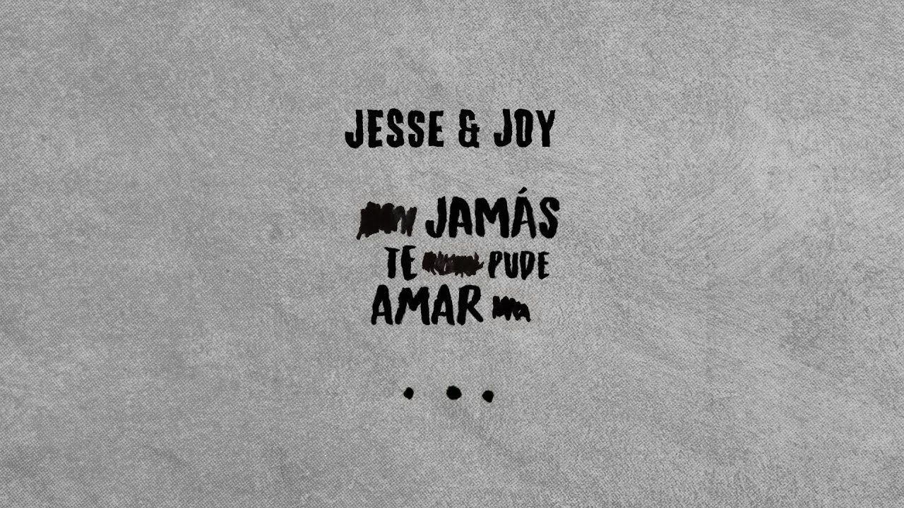 Jesse & Joy - Jamás Te Pude Amar (Lyric Video)
