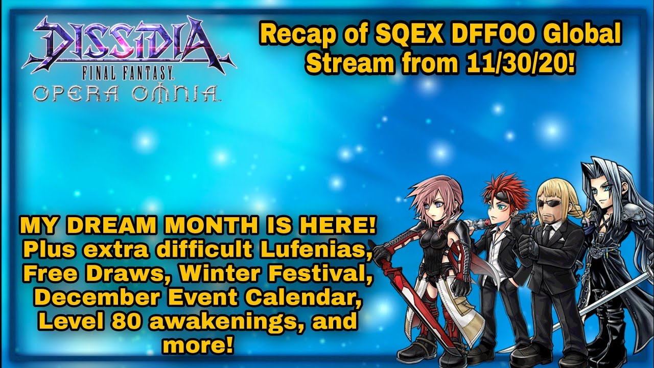 Recap of SQEX DFFOO Stream from 11/30. Free Draws, Winter Festival, Crystal Lvl80 awakenings & more!