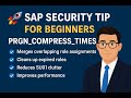 SAP Security Tip for Beginners: How PRGN_COMPRESS_TIMES Cleans Up Your Role Assignments 🚀