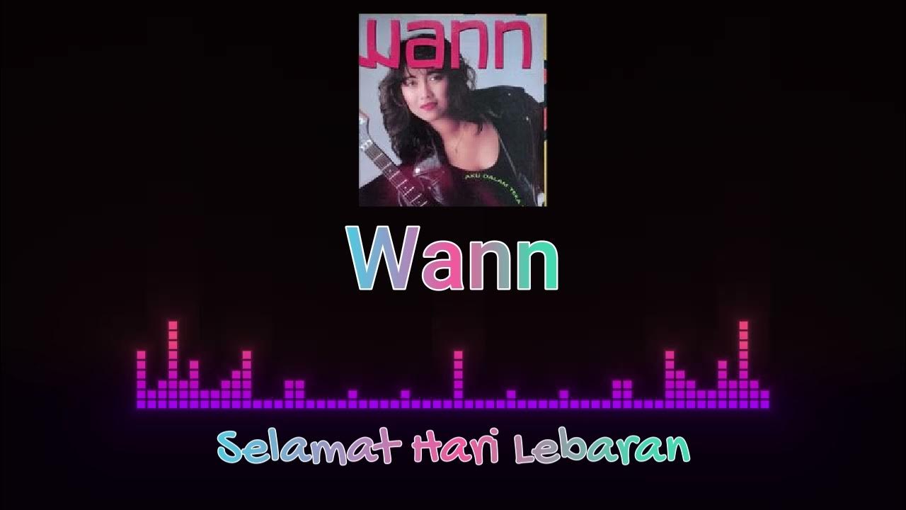 Lagu Raya Nostalgia | Wann - Selamat Hari Lebaran Lagu Raya Nostalgia | Wann - Selamat Hari Lebaran