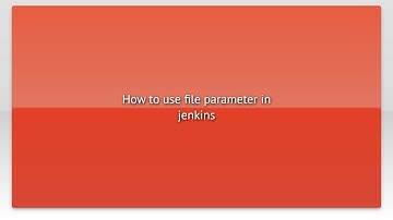 How to use file parameter in jenkins