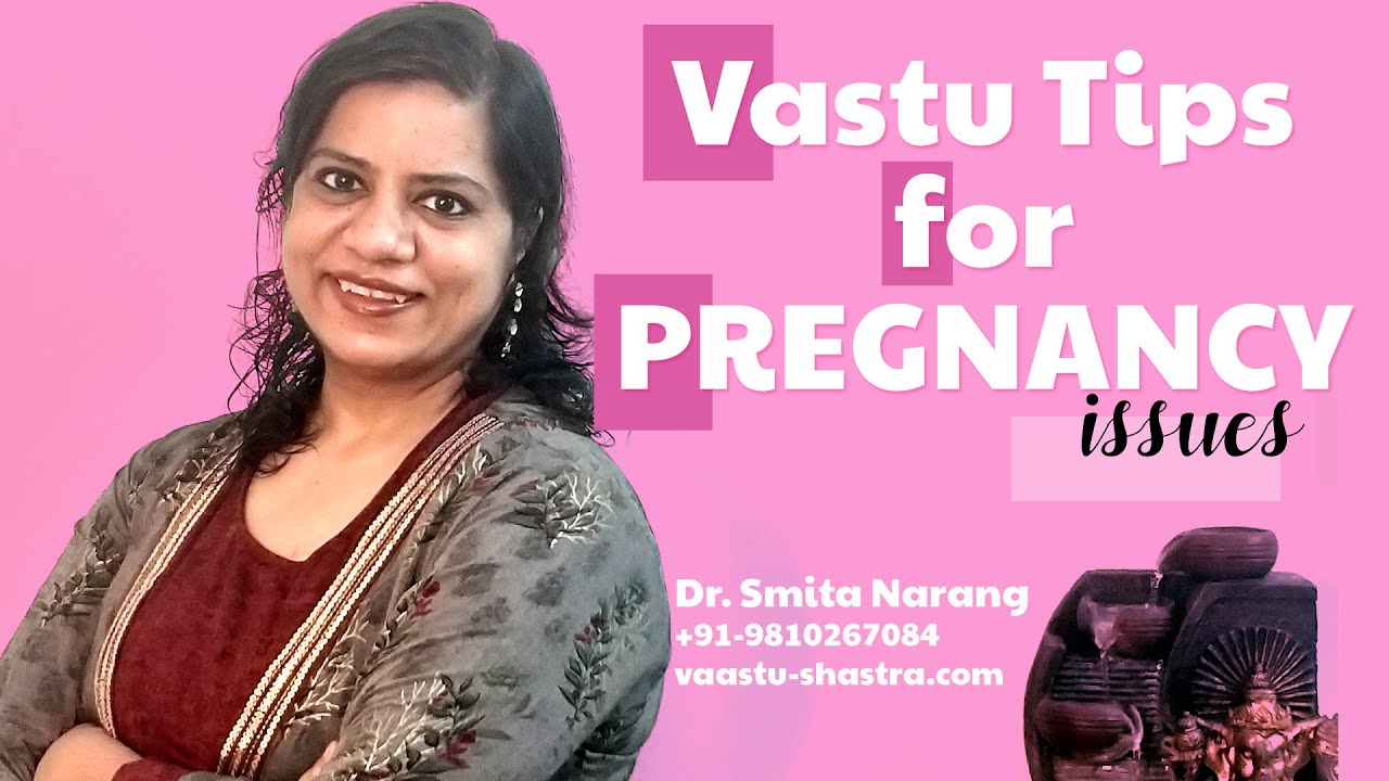 Vastu Tips for Pregnancy Problems, Pregnancy के लिए वास्तु उपाय Dr
