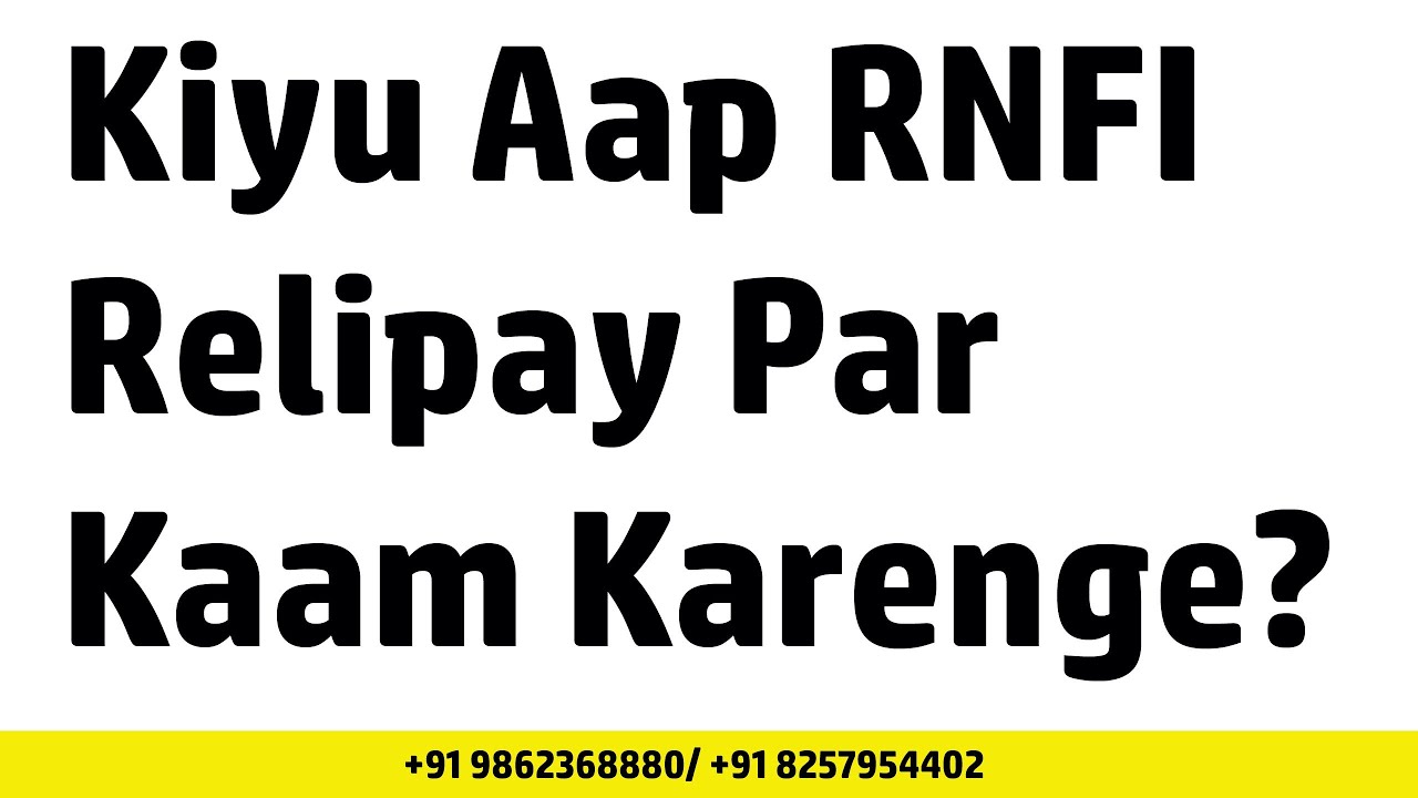 RNFI Relipay PAR AAP KIYU KAAM KARENGE ?