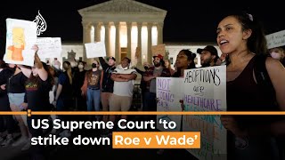 US Supreme Court set to overturn Roe v Wade abortion ruling: report