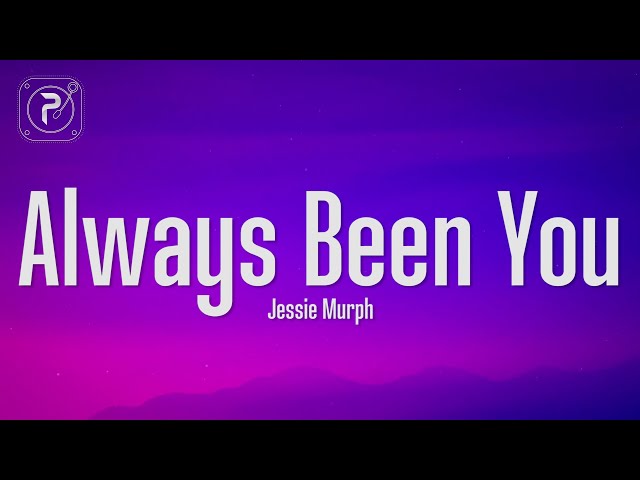 Jessie Murph – Always Been You Lyrics