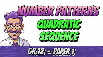 Quadratic Sequence, Difficult Exam Question - Grade 12 Revision (Paper 1, Part 30 of 34)