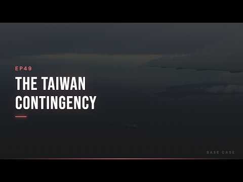 The Taiwan Contingency — The War Nobody Wins | Base Case EP49