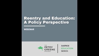 Justice Education Series Webinar | Reentry and Education: A Policy Perspective