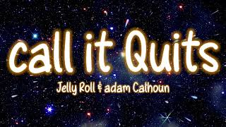 Jelly Roll × Crypt x Adam Calhoun - Call It Quits (Lyrics)