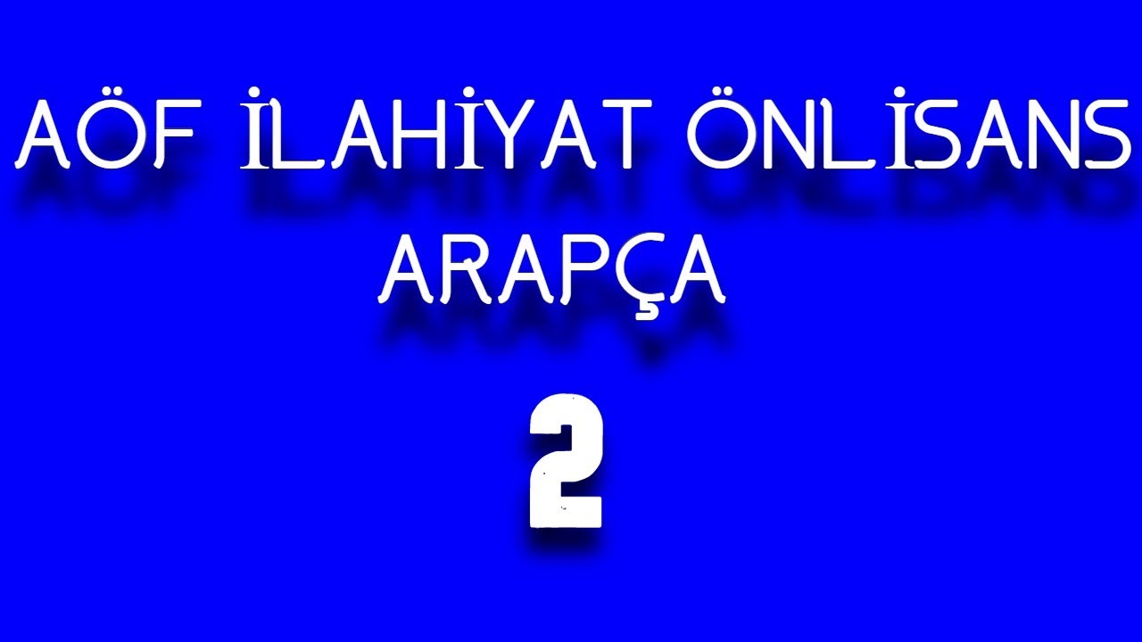 AÖF İLAHİYAT  ARAPÇA 2  ÜNİTE 9 SÜLASİ MEZİD HÜMASİ VE SÜDASİ FİİLLER 1. DERS