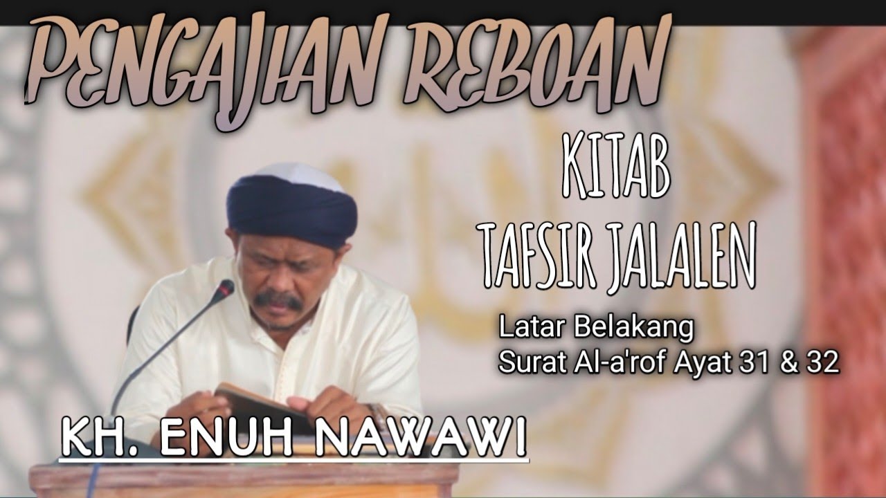 Latar Belakang Surat Al-a'rof Ayat 31 & 32 || TAFSIR JALALEN