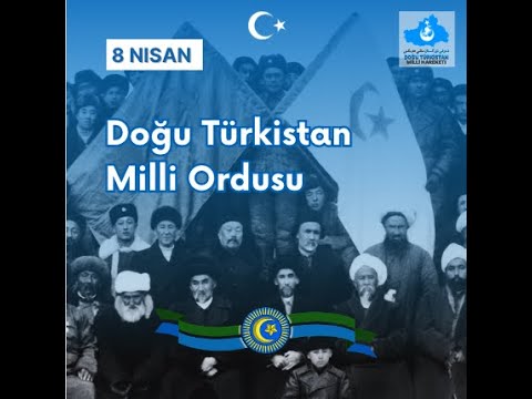 8 Nisan: Doğu Türkistan Milli Ordu Günü